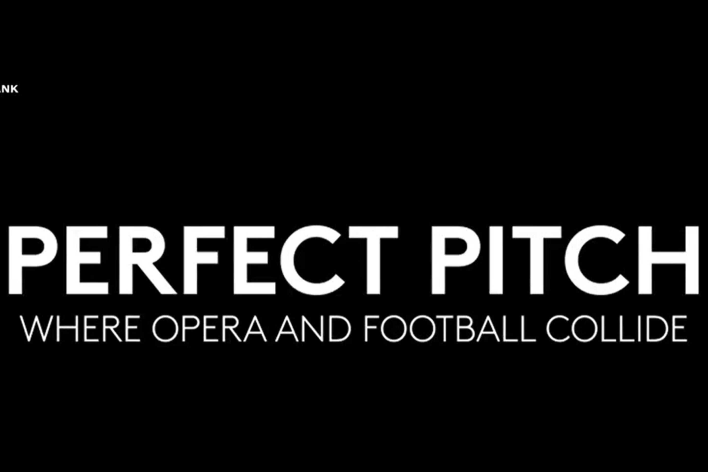 Black background with bold white text reading PERFECT PITCH and smaller text below, WHERE OPERA AND FOOTBALL COLLIDE. In the top corners are logos for WALK THE PLANK with a skull, and ENO with a circle—celebrating the art of perfect pitch.